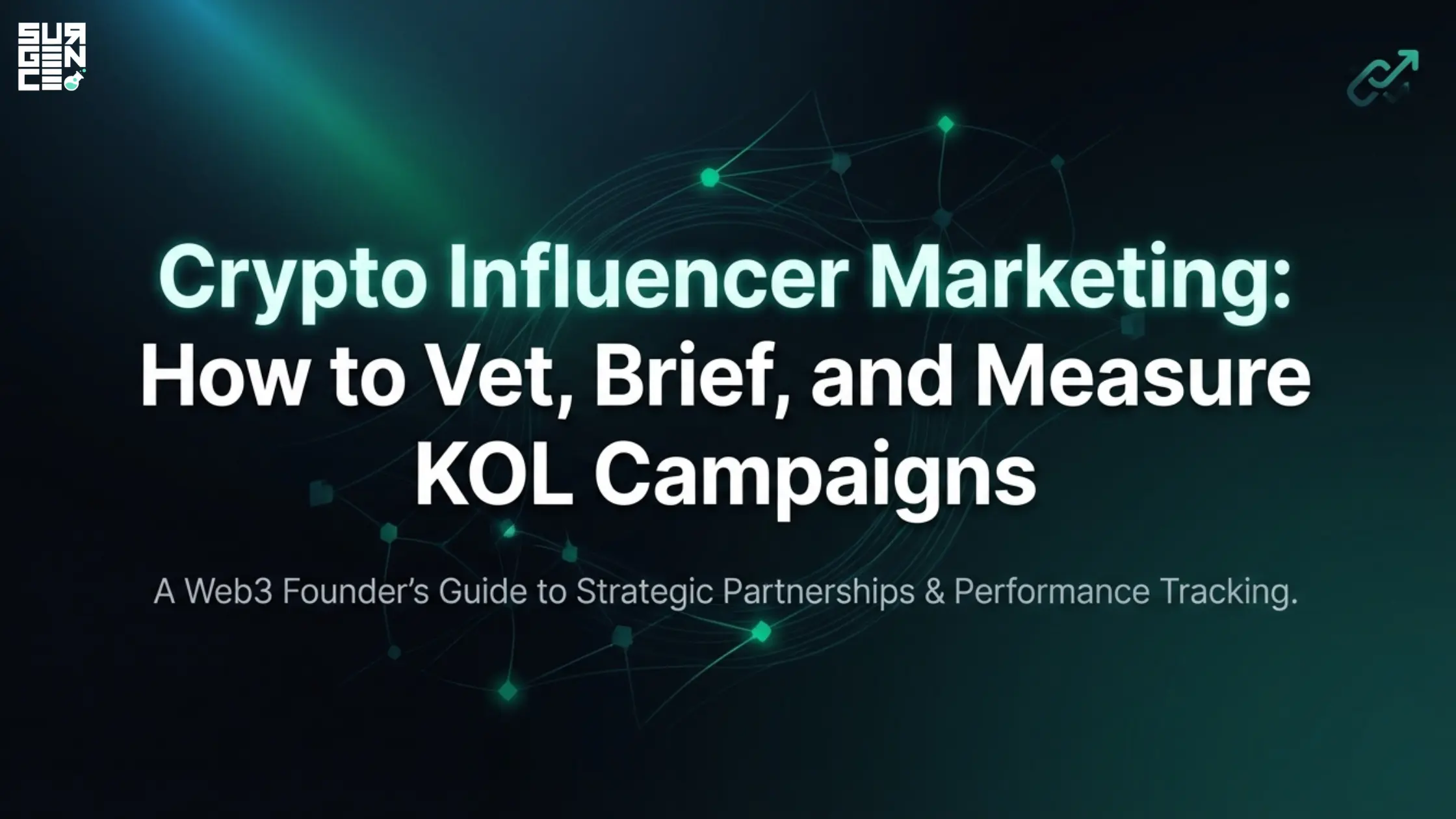 Crypto Influencer Marketing: How to Vet, Brief, and Measure KOL Campaigns