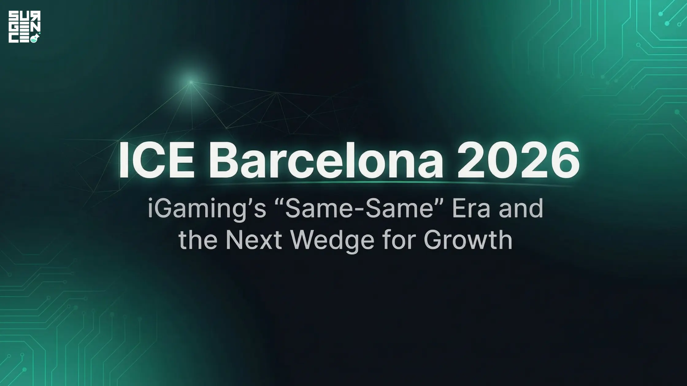 ICE Barcelona 2026: iGaming's "Same-Same" Era and the Next Wedge for Growth