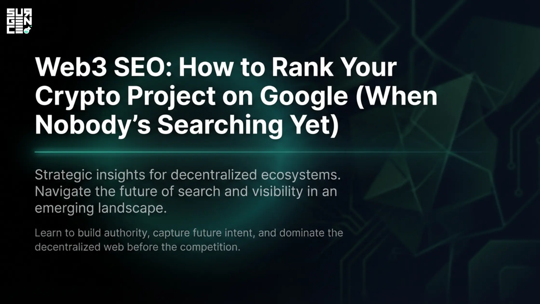 Web3 SEO: How to Rank Your Crypto Project on Google (When Nobody's Searching Yet)