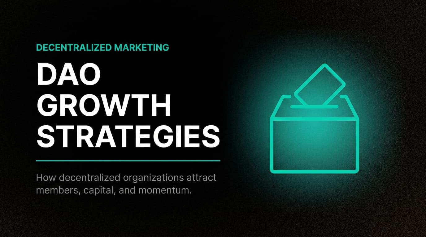 DAO Marketing Strategies: How to Drive Growth for Decentralized Organizations