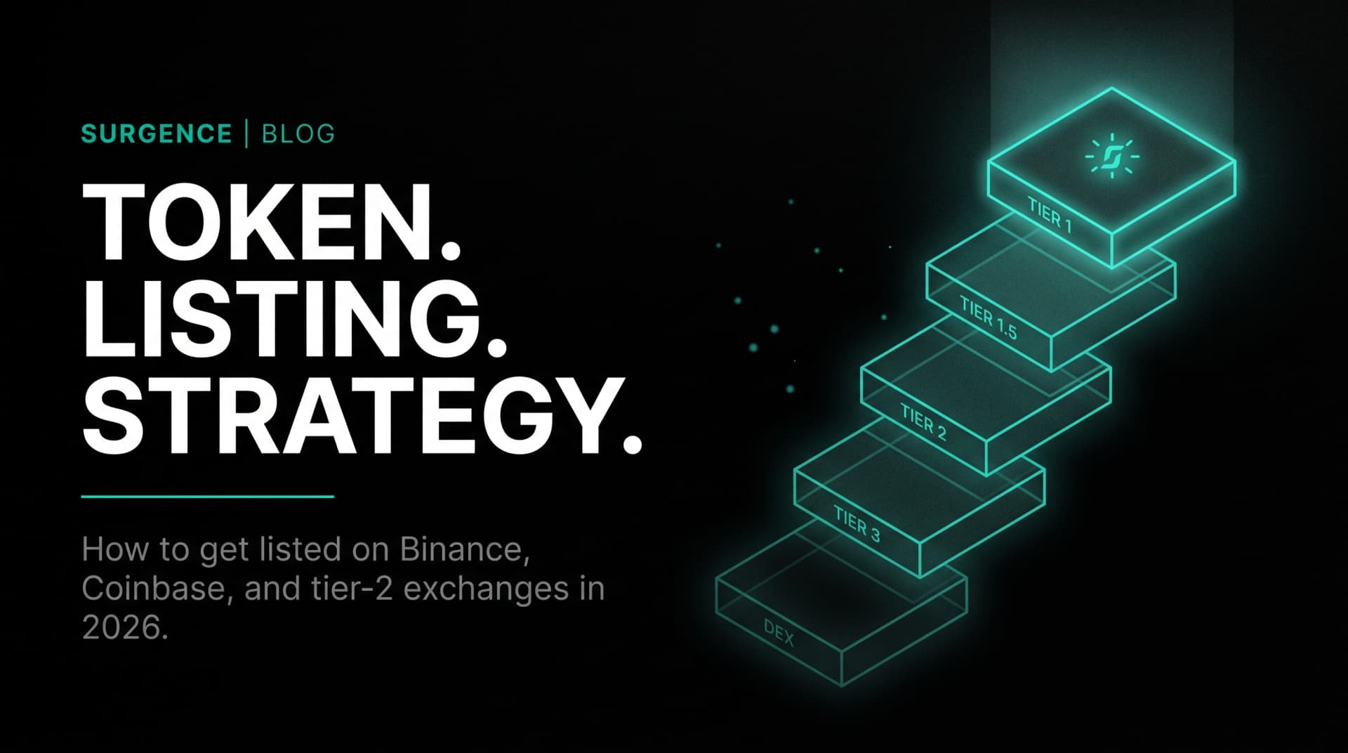 Token Listing Strategy: How to Get Listed on Binance, Coinbase, and Tier-2 Exchanges in 2026